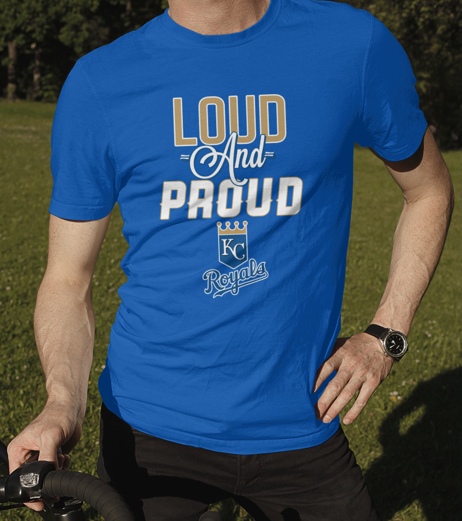 Loud And Proud Kansas City Royals KC Royals T-Shirt