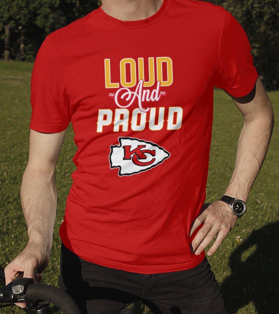 Loud And Proud KC Kansas City Chiefs T-Shirt