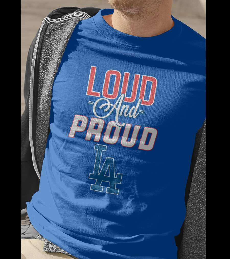 Loud And Proud LA Dodgers T-Shirt