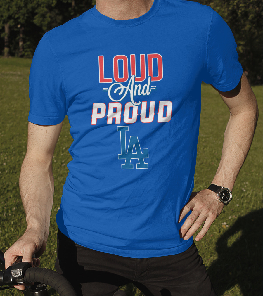 Loud And Proud LA Dodgers T-Shirt