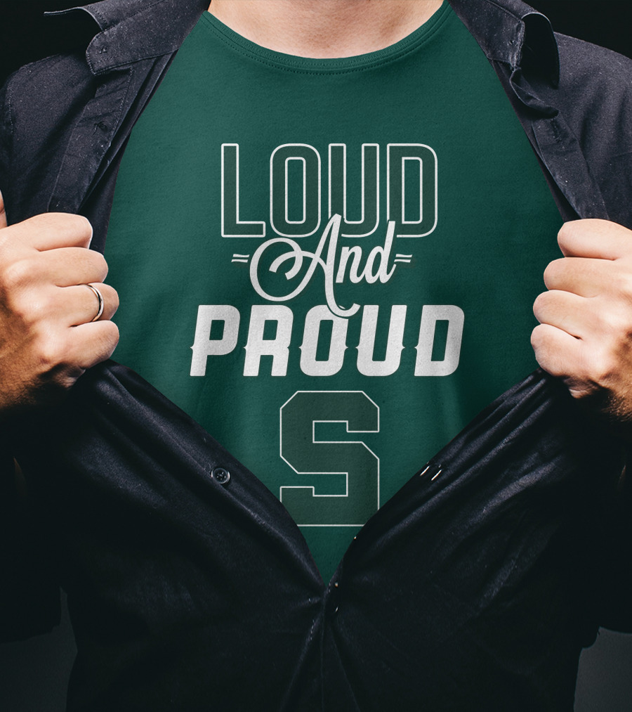 Loud And Proud Michigan State Spartans S T-Shirt