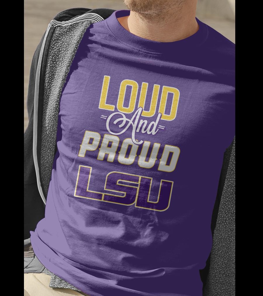 Loud And Proud LSU Tigers T-Shirt