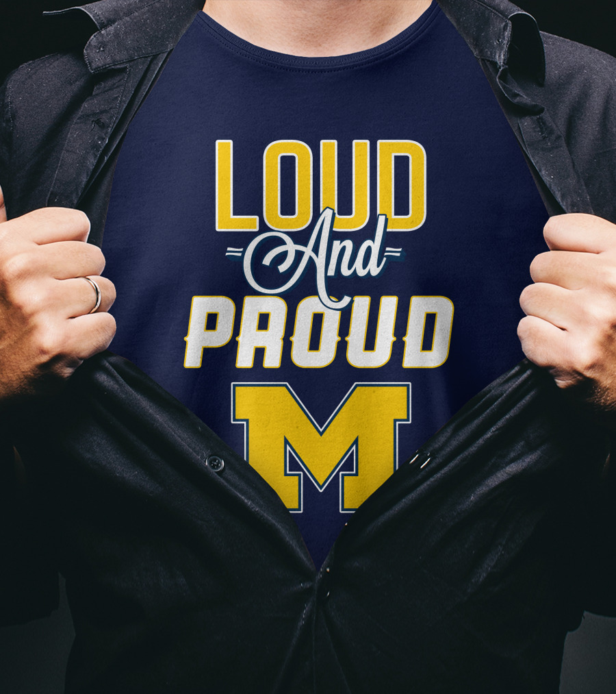 Loud And Proud Michigan Wolverines M T-Shirt