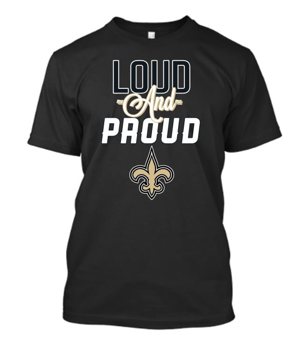 New Orleans Saints Loud And Proud Fleur-de-Lis T-Shirt
