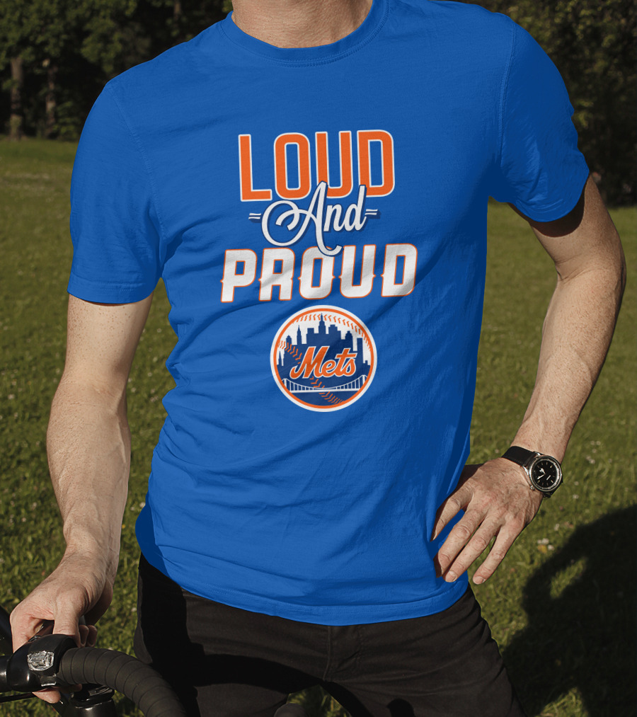 Loud And Proud New York Mets T-Shirt