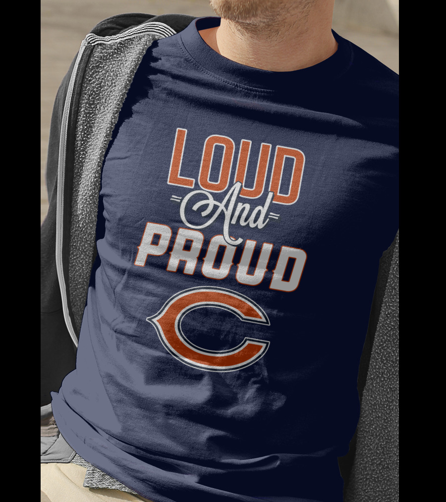 Loud And Proud Chicago Bears C T-Shirt