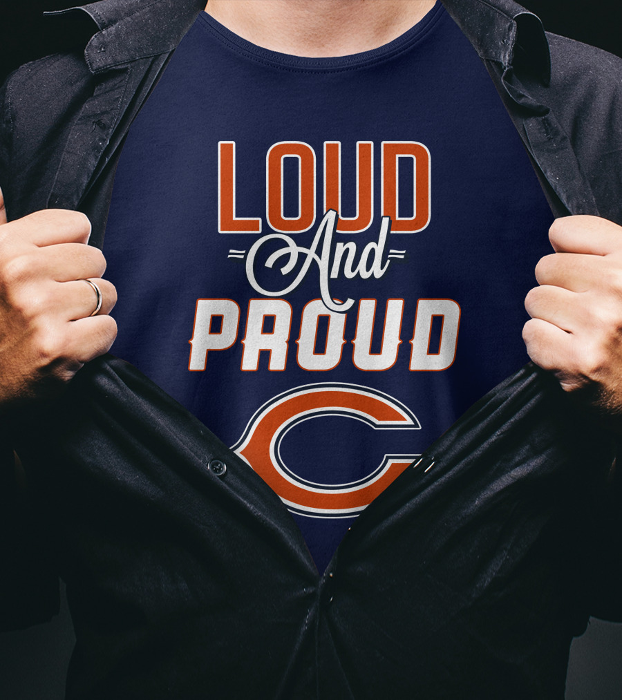Loud And Proud Chicago Bears C T-Shirt