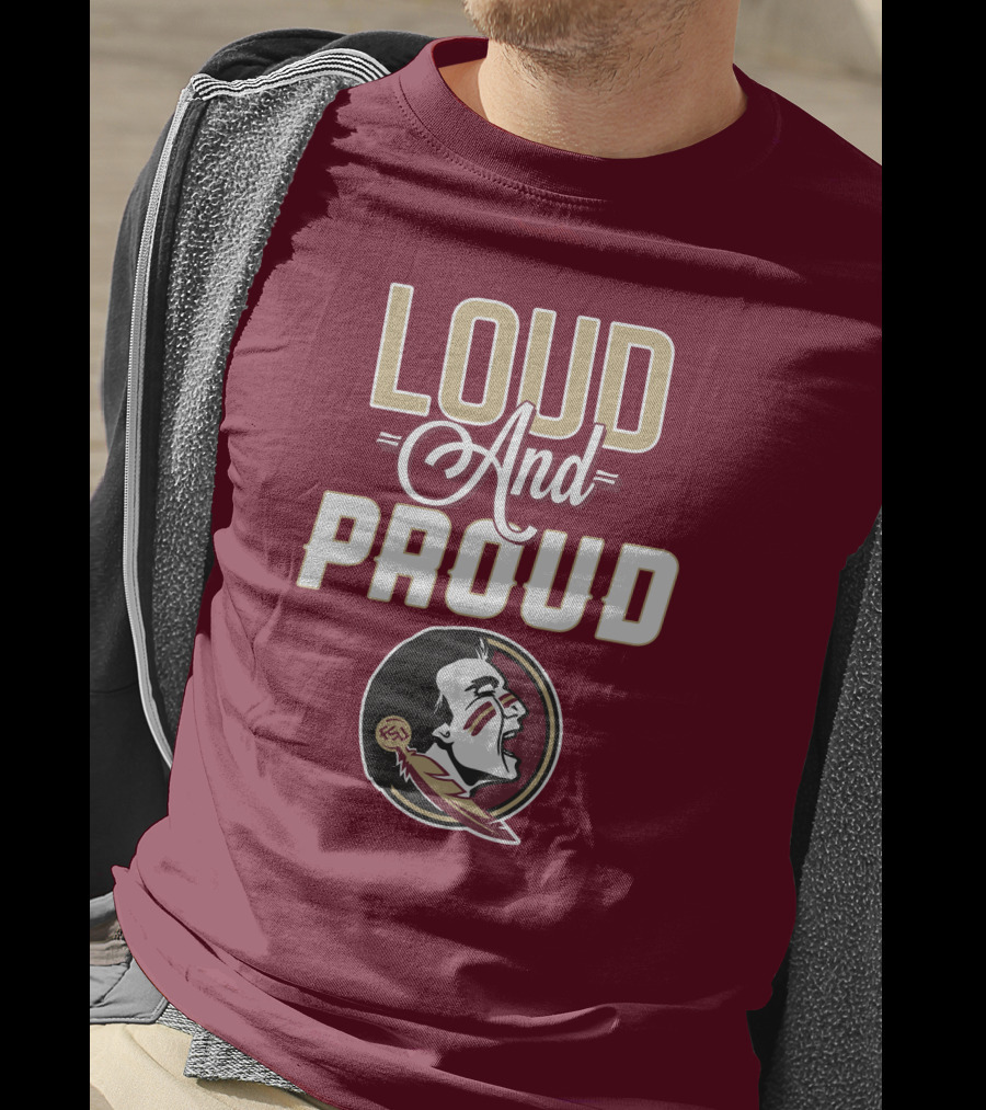 Loud And Proud Florida State Seminoles T-Shirt