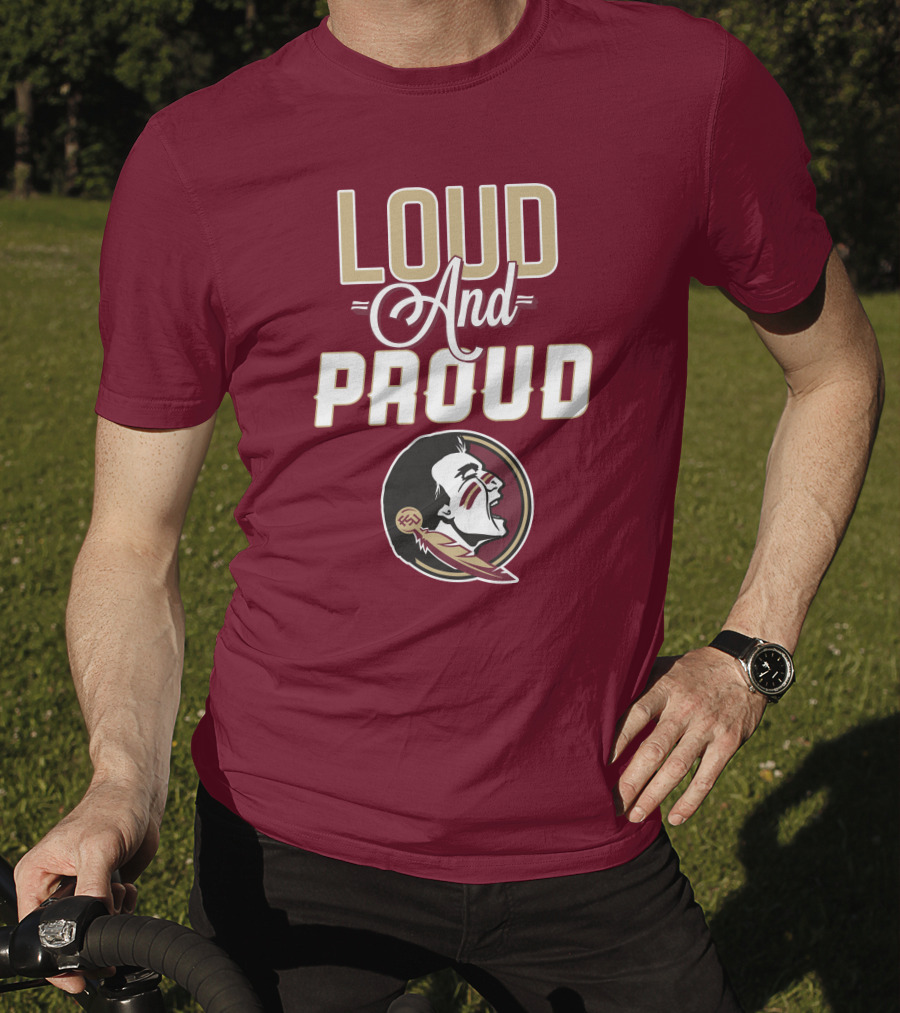 Loud And Proud Florida State Seminoles T-Shirt