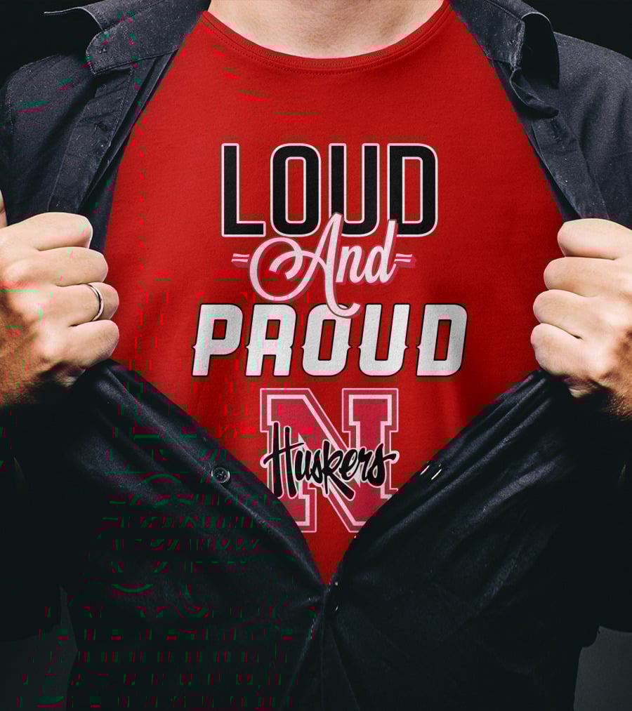 Loud And Proud Huskers Nebraska Cornhuskers T-Shirt
