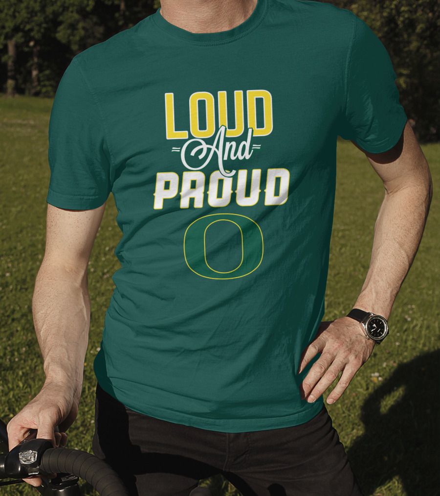 Loud And Proud Oregon Ducks T-Shirt
