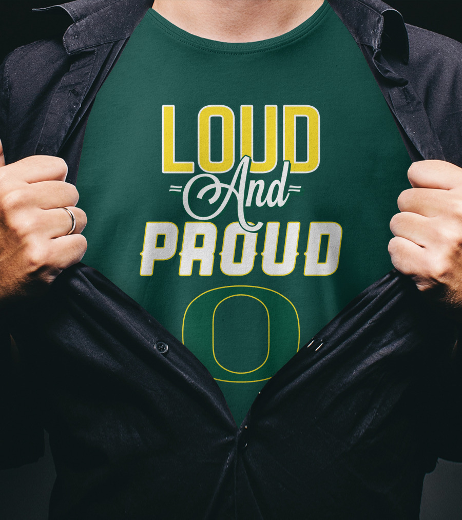 Loud And Proud Oregon Ducks T-Shirt
