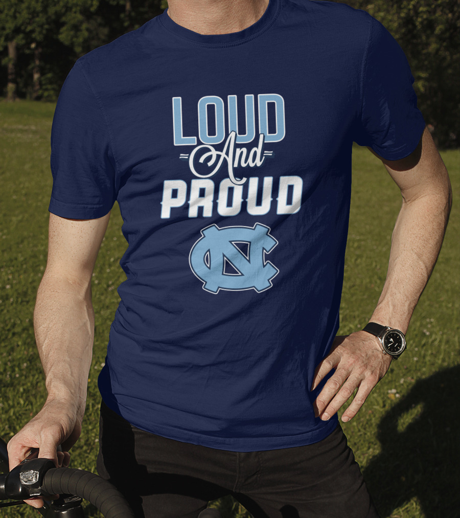 Loud And Proud North Carolina Tar Heels T-Shirt