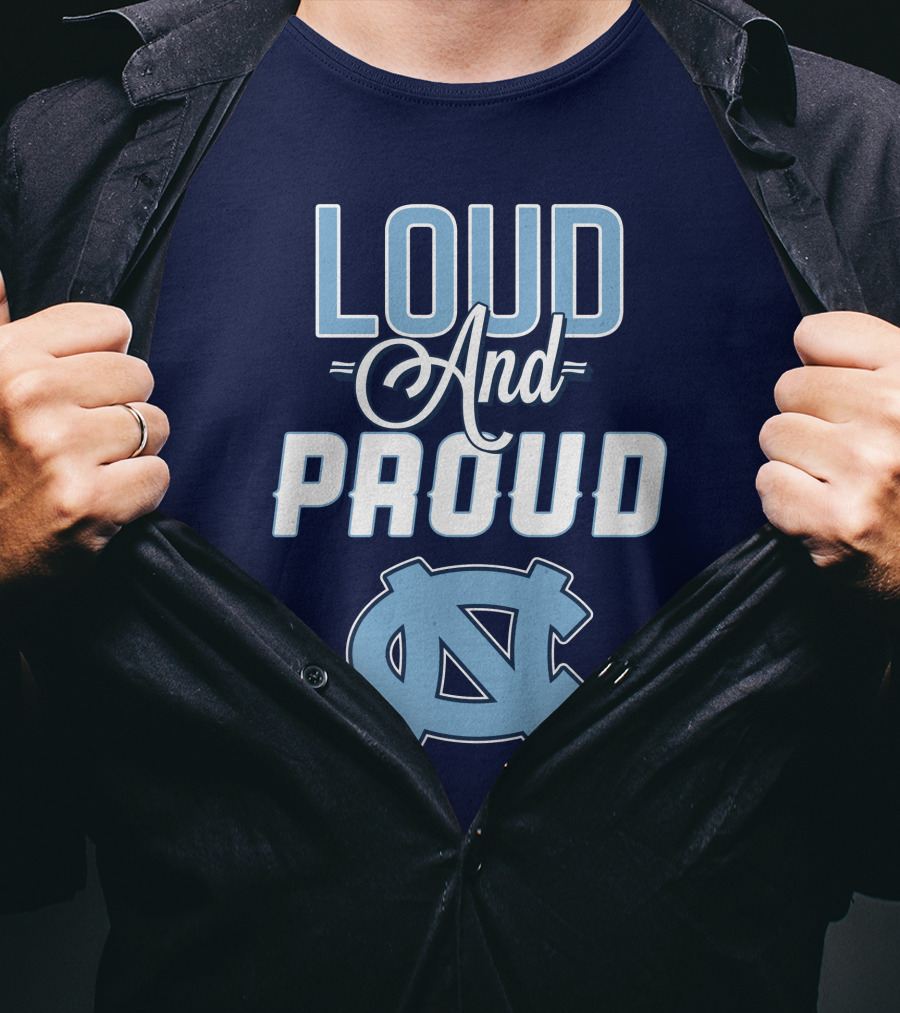 Loud And Proud North Carolina Tar Heels T-Shirt