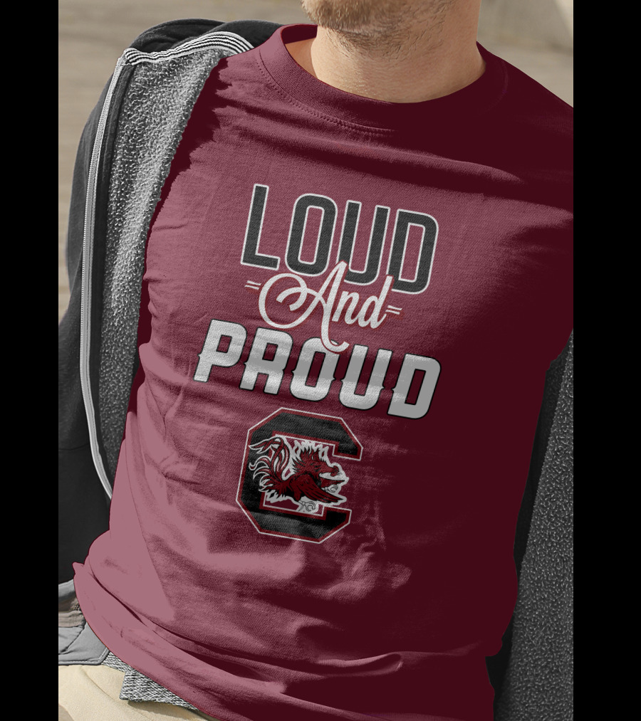 Loud And Proud South Carolina Gamecocks T-Shirt