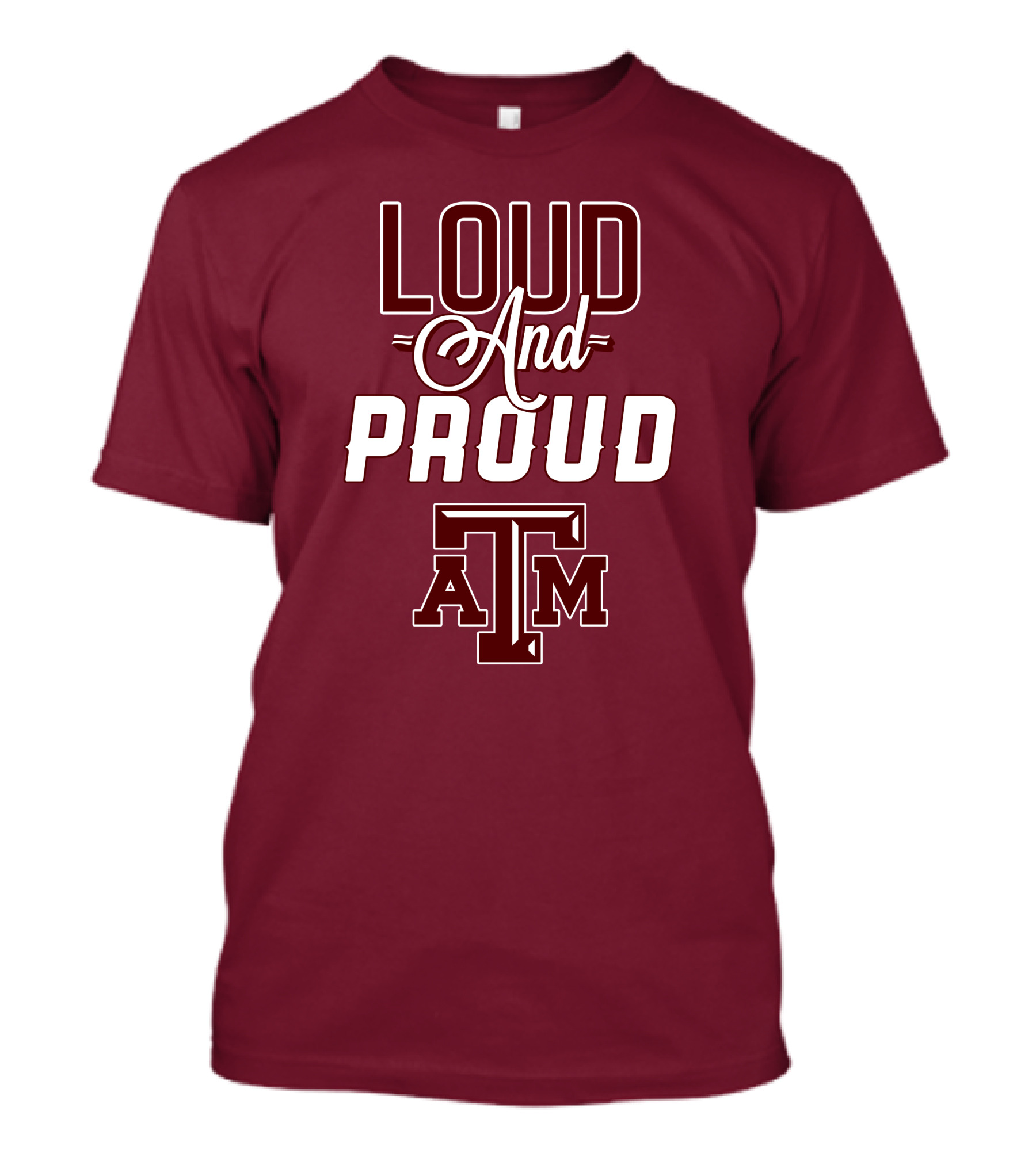 Loud And Proud Texas A&M T-Shirt