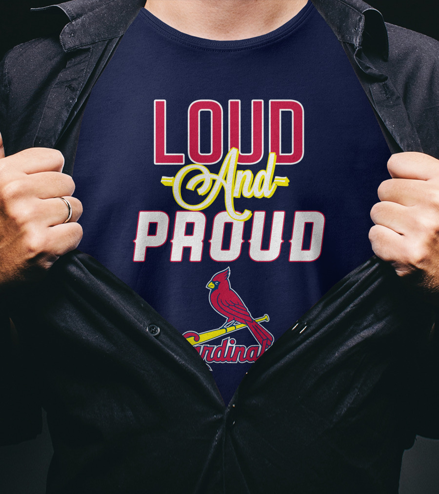 St Louis Cardinals Loud And Proud Cardinals Red Bird Baseball Team T-Shirt