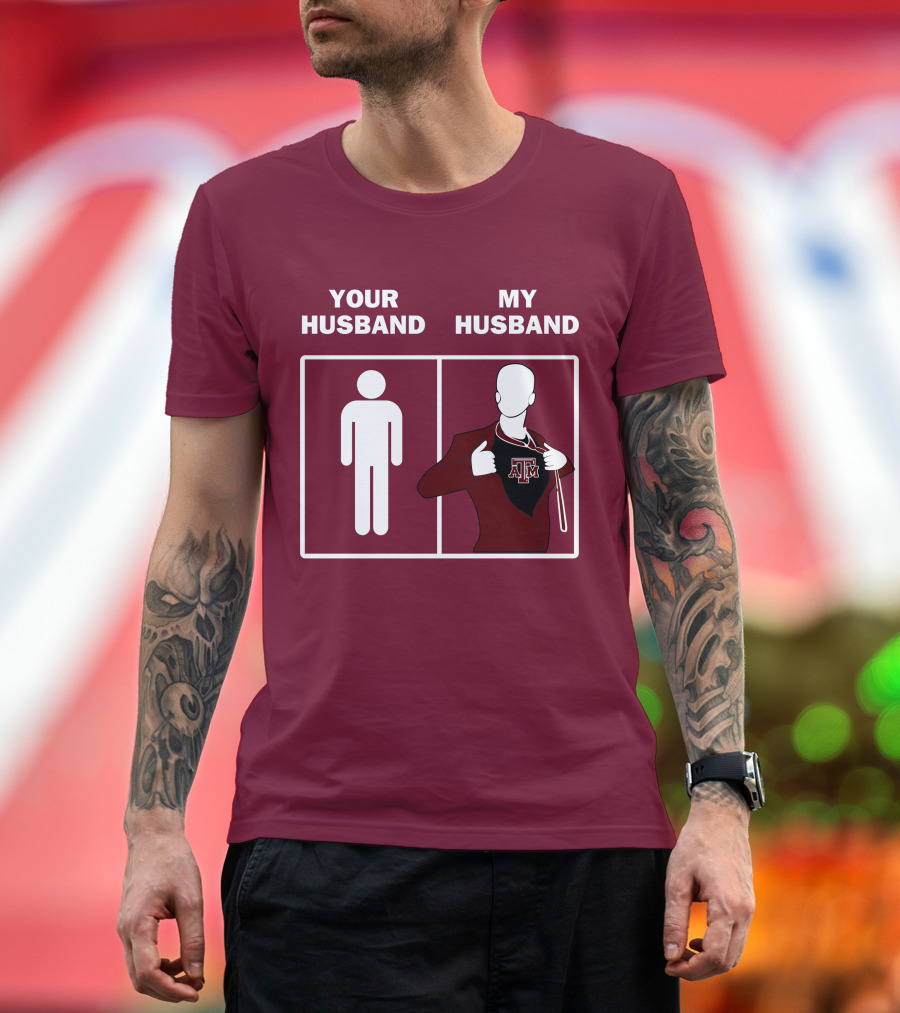 Texas A&M Aggies Your Husband vs. My Husband Superhero Comparison T-Shirt