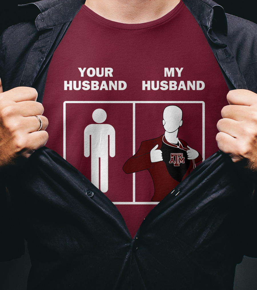 Texas A&M Aggies Your Husband Vs. My Husband Superhero Comparison T-Shirt