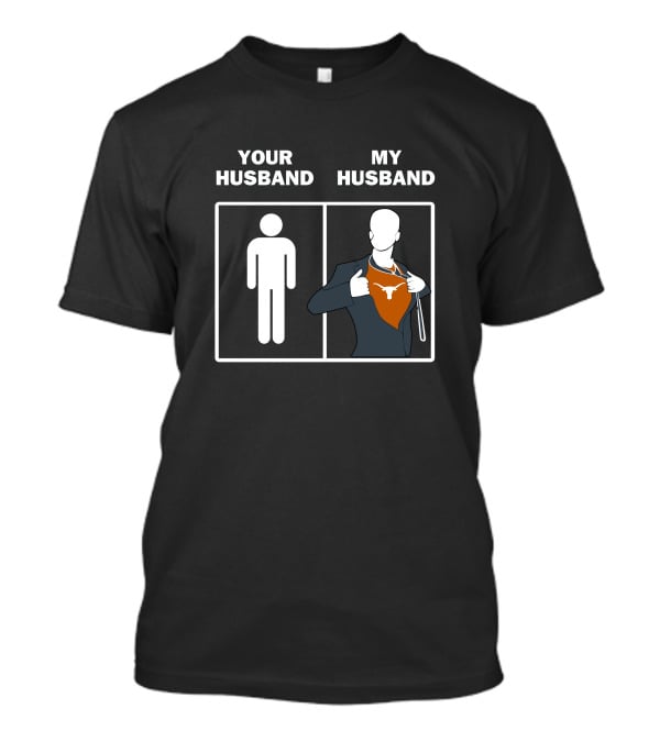 Your Husband My Husband Longhorn Logo Superman Reveal T-Shirt
