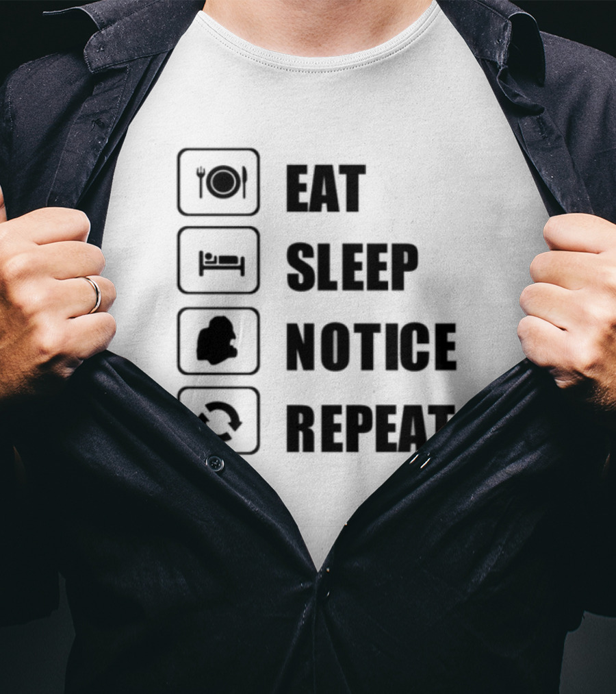 Eat Sleep Notice Repeat Iconic Routine T-Shirt