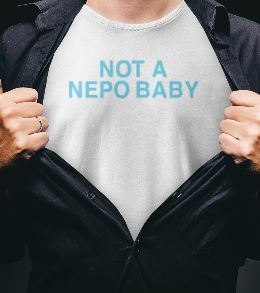 Not A Nepo Baby Bold Blue Text T-Shirt