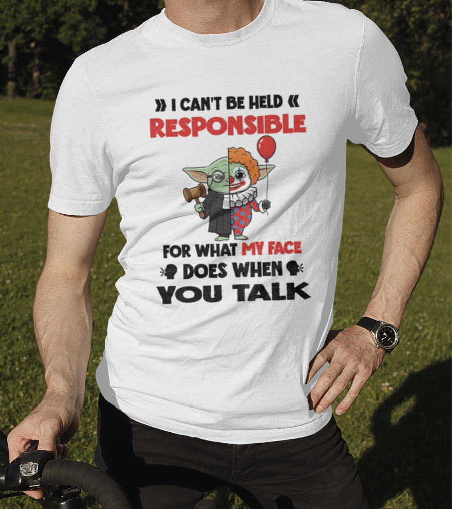 "Baby Yoda Clown I Can't Be Held Responsible My Face Does When You Talk" T-Shirt
