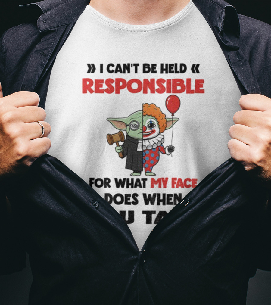 "Baby Yoda Clown I Can't Be Held Responsible My Face Does When You Talk" T-Shirt