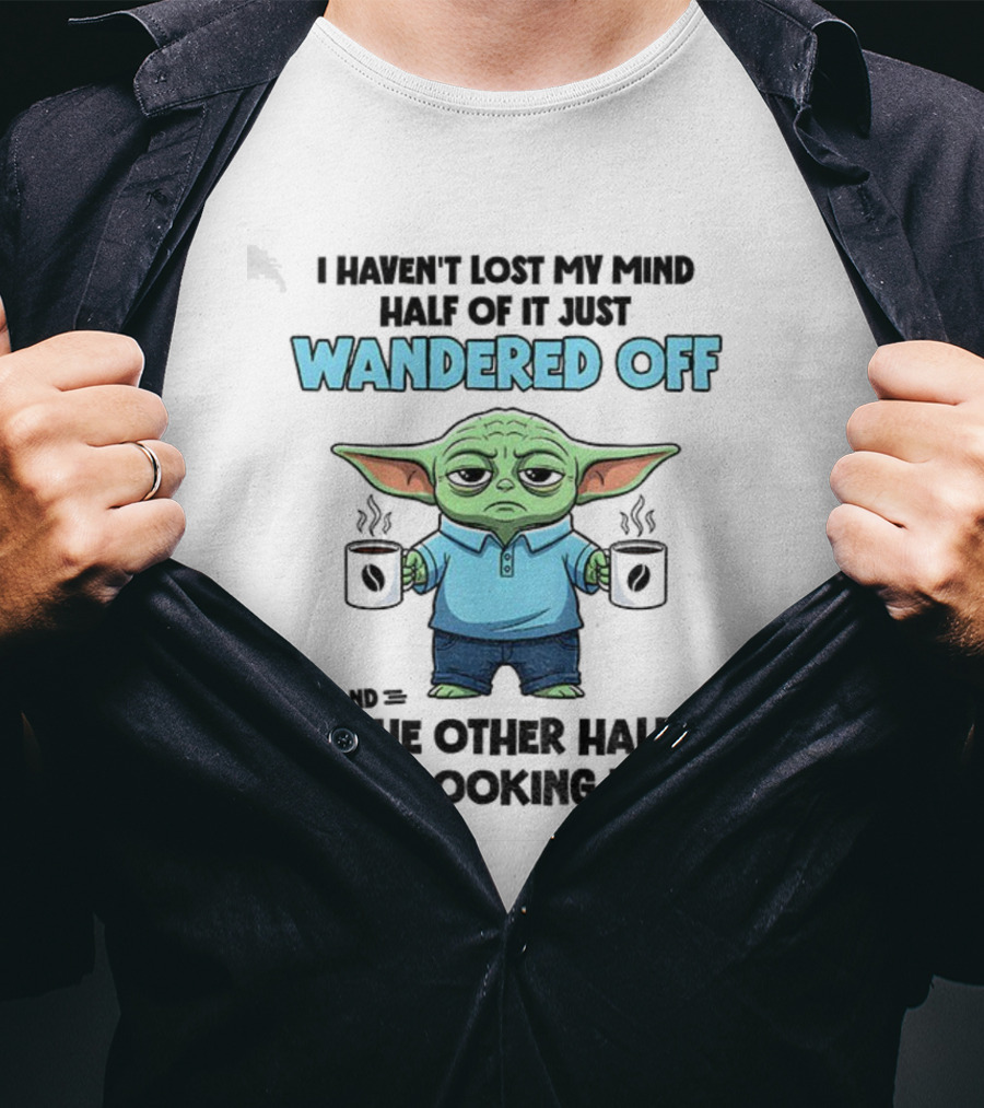 Baby Yoda Mind Wandered Off Meme Half Went Looking באבי יודה T-Shirt