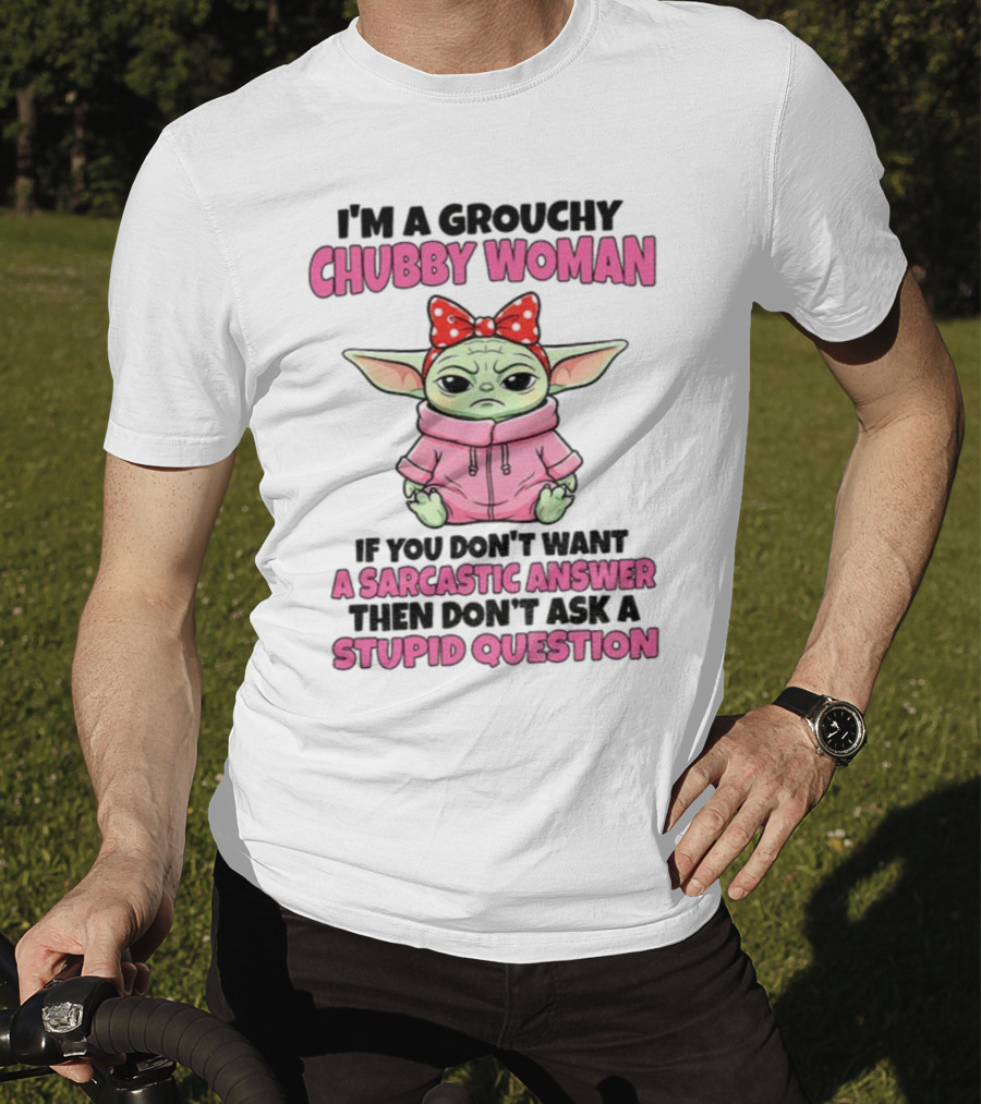 Baby Yoda Grouchy Chubby Woman Sarcastic Answer Stupid Question Pink T-Shirt