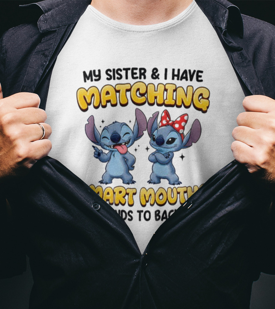 My Sister And I Have Matching Smart Mouths Stitch T-Shirt
