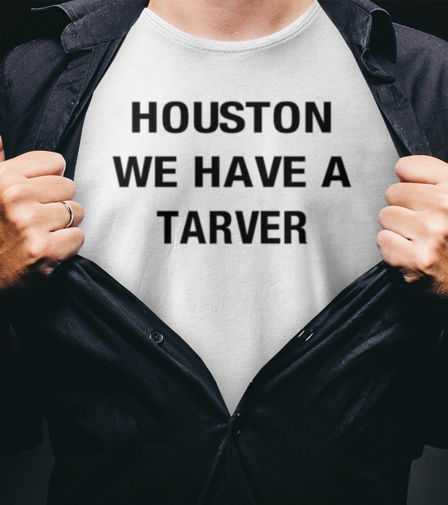 Houston We Have A Tarver T-Shirt