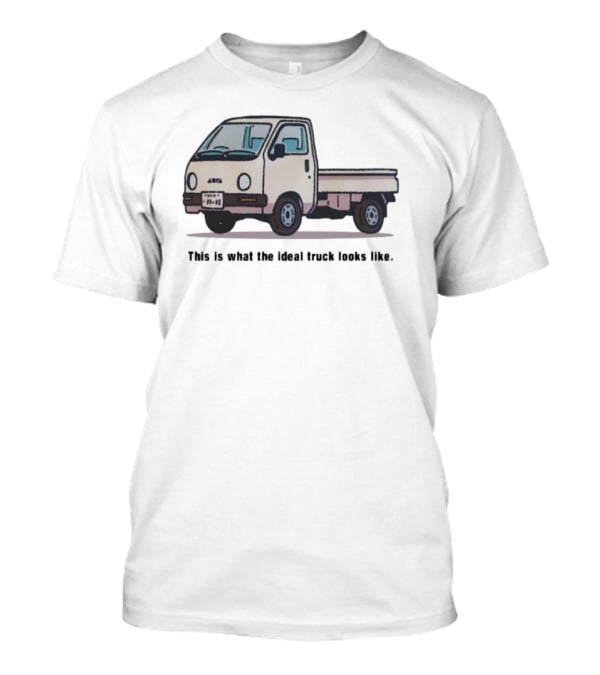 This Is What The Ideal Truck Looks Like Classic Mini Kei Truck T-Shirt