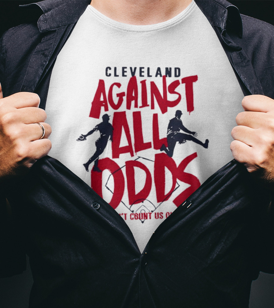 Cleveland Against All Odds Don't Count Us Out Cleveland Guardians Baseball T-Shirt