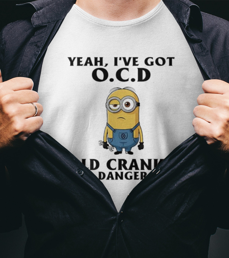 Minion Yeah I’ve Got OCD Old Cranky And Dangerous Fun Character T-Shirt