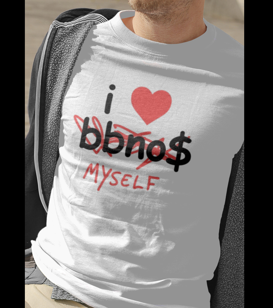 I Love Bbno$ Myself T-Shirt