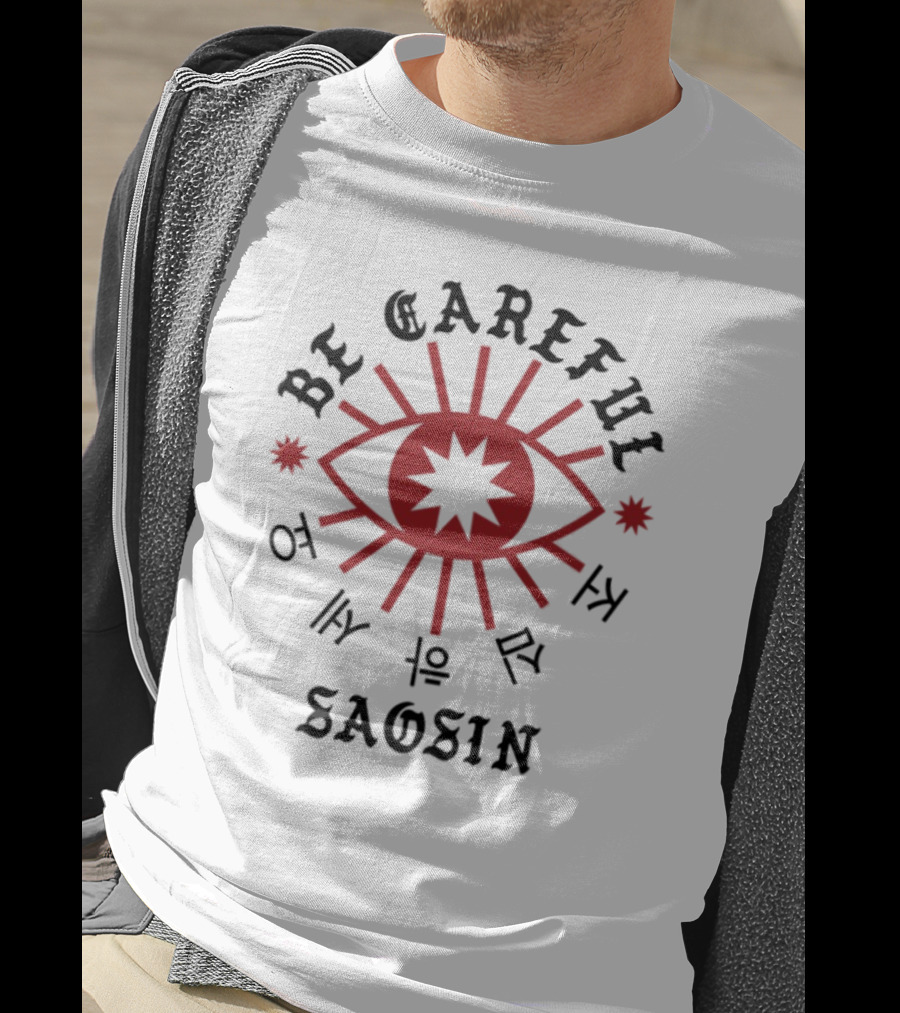 Ben Alexis Saosin Eye Symbol Be Careful T-Shirt