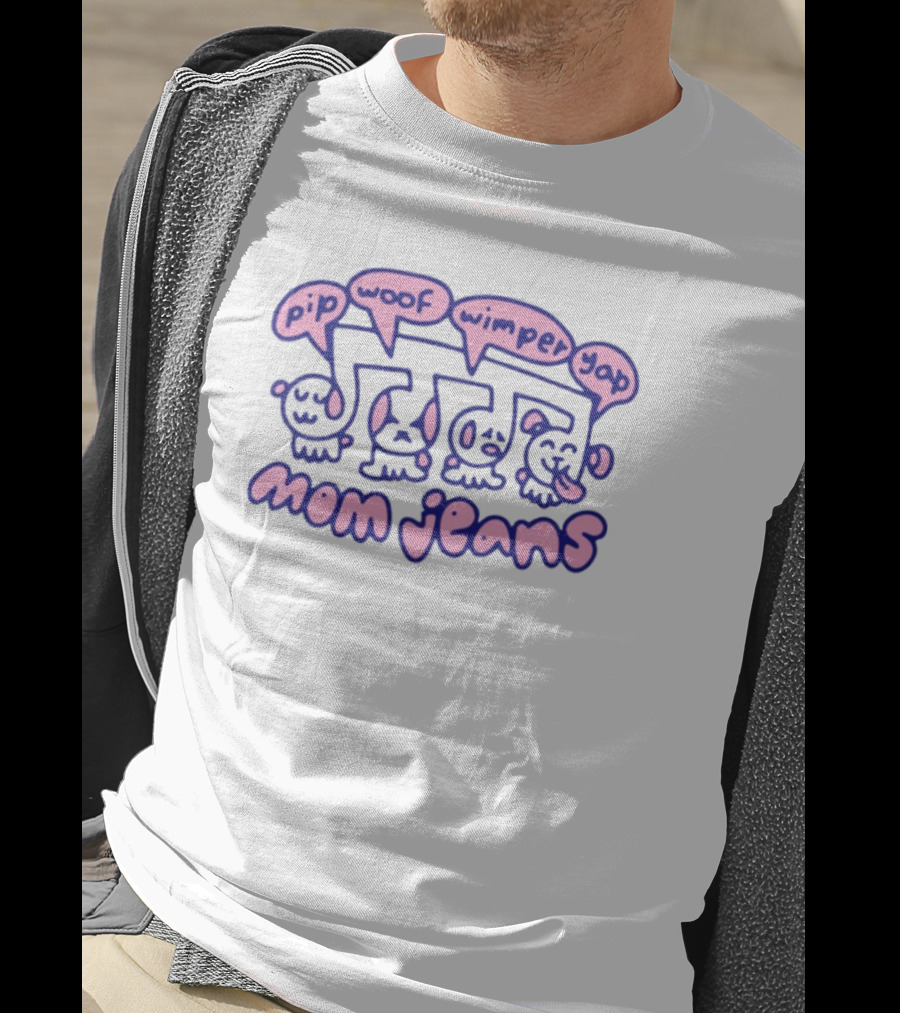 Mom Jeans Pip Woof Wimper Yap Puppy Tour Music T-Shirt