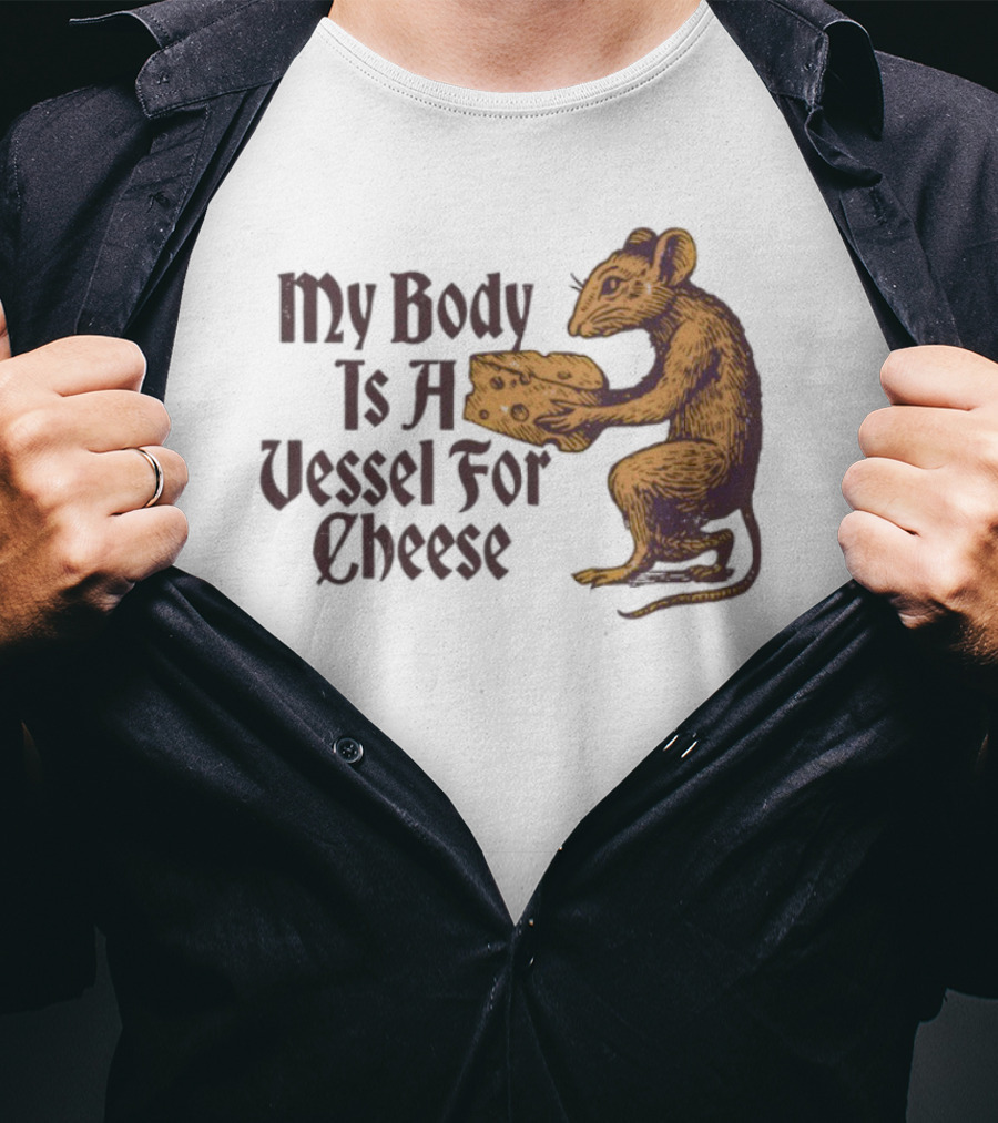 My Body Is A Vessel For Cheese Mouse Holding Cheese Illustration T-Shirt