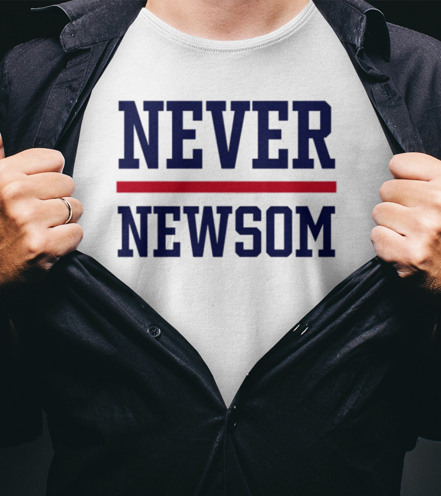 "Never Newsom Political Statement Protest Apparel" T-Shirt