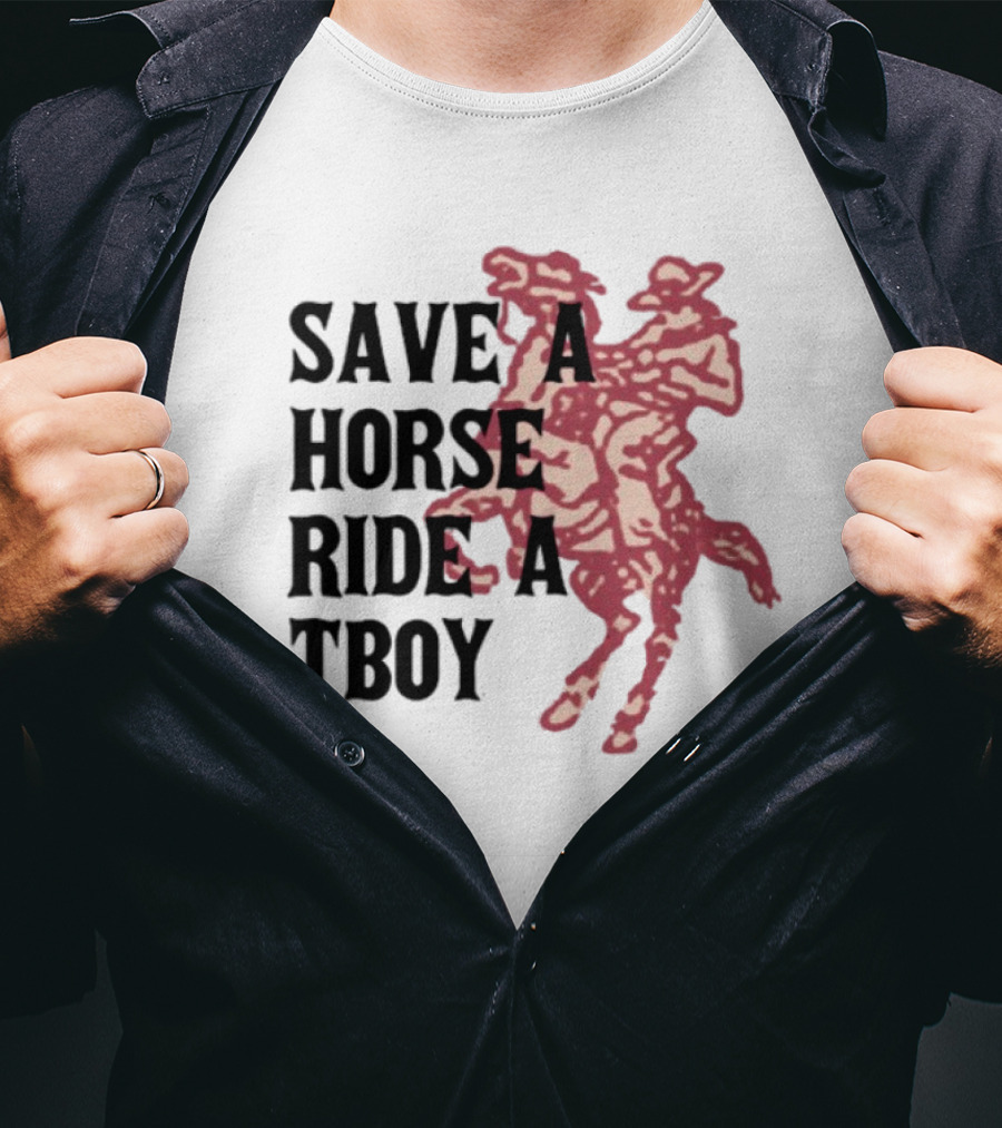 Save Horse Ride A Tboy Cowboy Text And Image T-Shirt