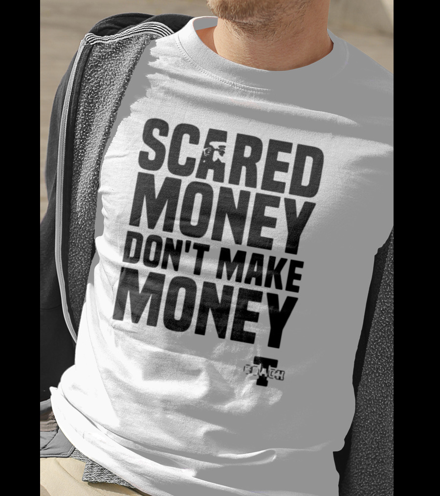 Scared Money Don't Make Money Motivational Hustle Phrase OVERTIME Collection T-Shirt