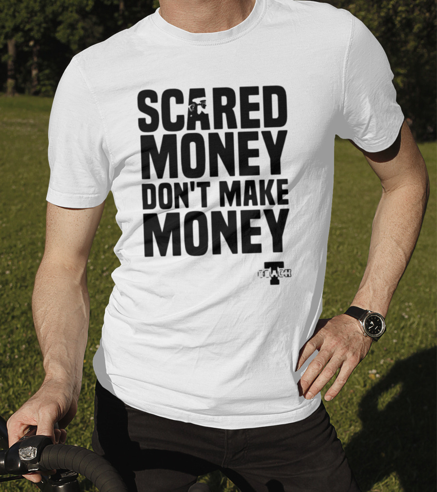 Scared Money Don't Make Money Motivational Hustle Phrase OVERTIME Collection T-Shirt