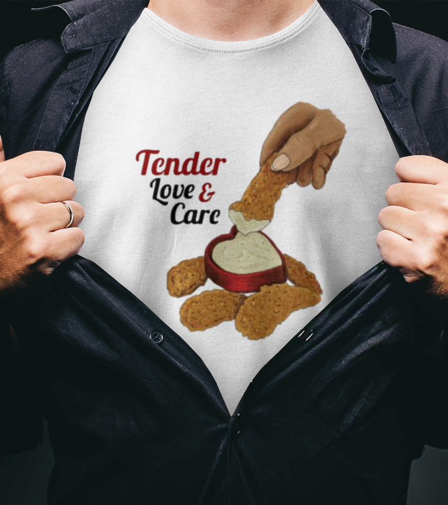 Tender Love And Care Chicken Tenders Heart-Shaped Sauce T-Shirt