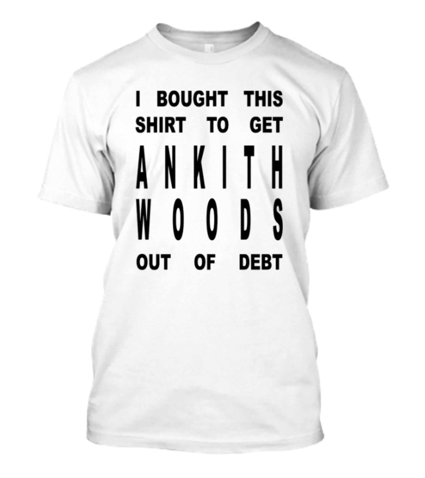 I Bought This To Help Ankith Woods Financial Relief T-Shirt
