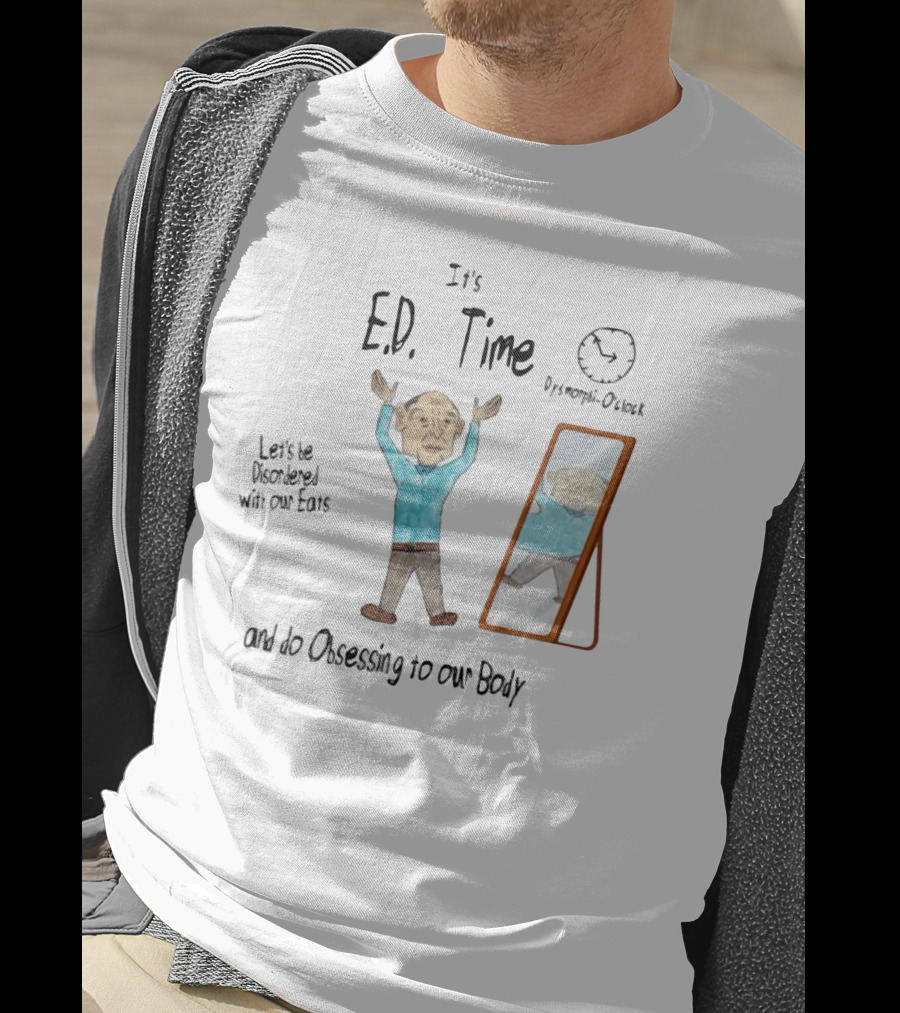 It's Ed Time Disordered Eats Obsessing Our Body Mirror Image T-Shirt