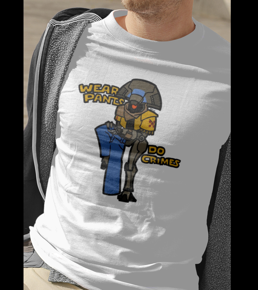 Wear Pants Do Crimes Robot Holds Jeans Yellow Text T-Shirt