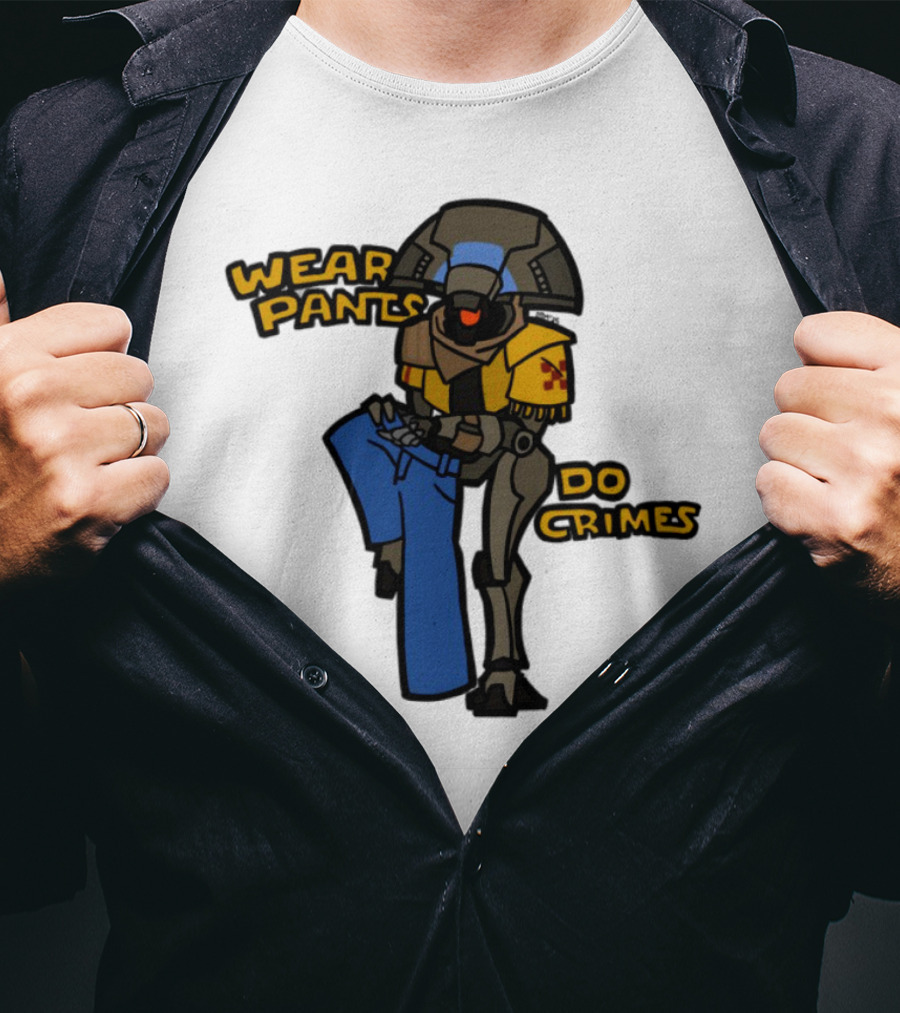 Wear Pants Do Crimes Robot Holds Jeans Yellow Text T-Shirt