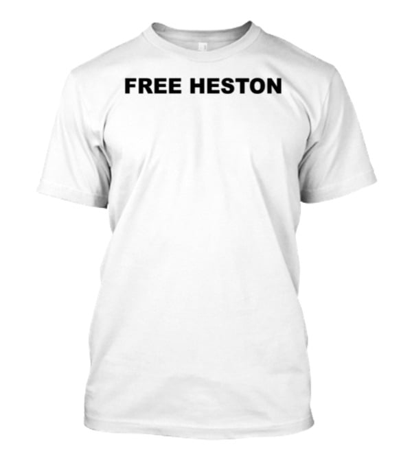Famous Phrase Free Heston T-Shirt