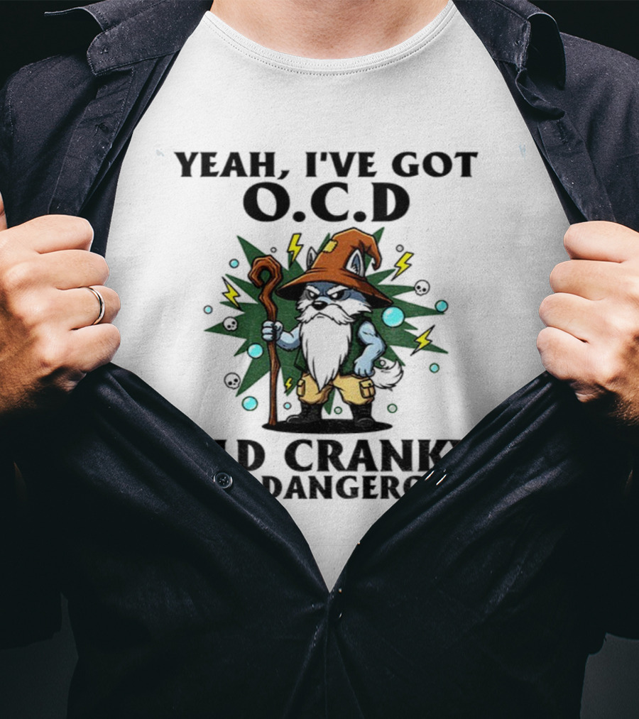 Gnome Yeah I’ve Got O.C.D Old Cranky And Dangerous Wizard Staff Lightning Bearded Character T-Shirt